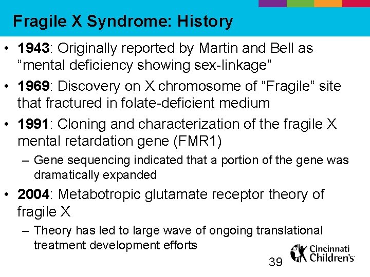 Fragile X Syndrome: History • 1943: Originally reported by Martin and Bell as “mental