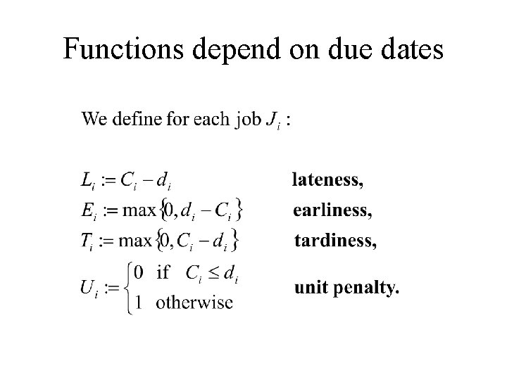 Functions depend on due dates 