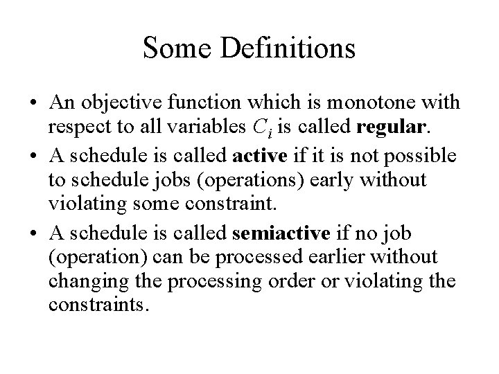 Some Definitions • An objective function which is monotone with respect to all variables