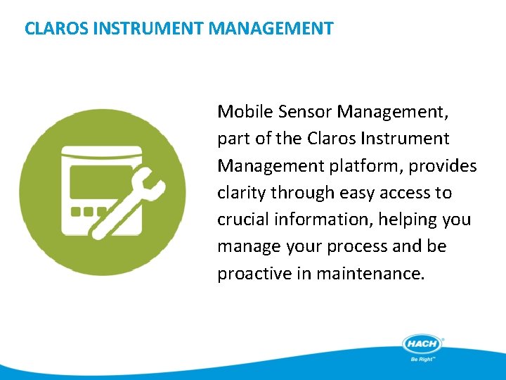 CLAROS INSTRUMENT MANAGEMENT Mobile Sensor Management, part of the Claros Instrument Management platform, provides