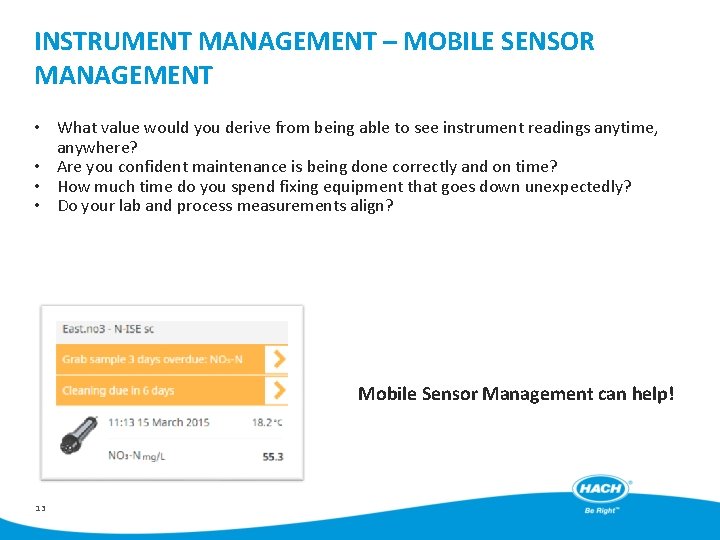 INSTRUMENT MANAGEMENT – MOBILE SENSOR MANAGEMENT • What value would you derive from being