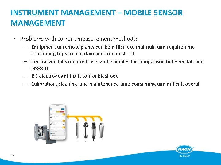 INSTRUMENT MANAGEMENT – MOBILE SENSOR MANAGEMENT • Problems with current measurement methods: – Equipment