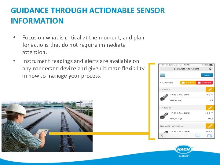 GUIDANCE THROUGH ACTIONABLE SENSOR INFORMATION • • Focus on what is critical at the