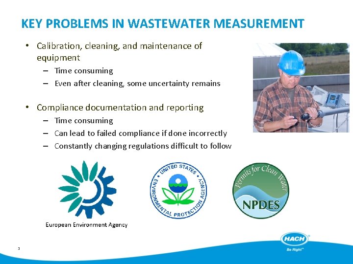 KEY PROBLEMS IN WASTEWATER MEASUREMENT • Calibration, cleaning, and maintenance of equipment – Time