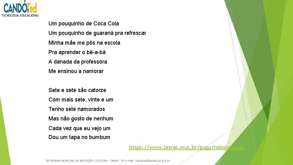 TECNOLOGIA EDUCACIONAL Um pouquinho de Coca Cola Um pouquinho de guaraná pra refrescar Minha