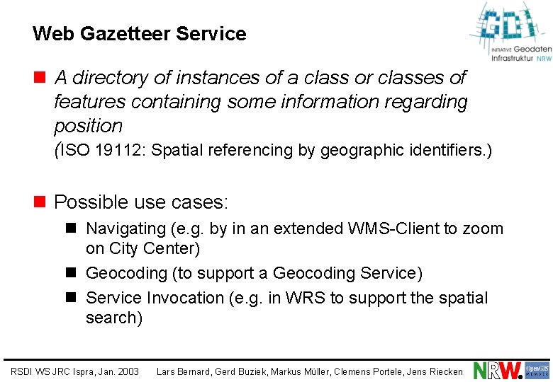 Web Gazetteer Service n A directory of instances of a class or classes of