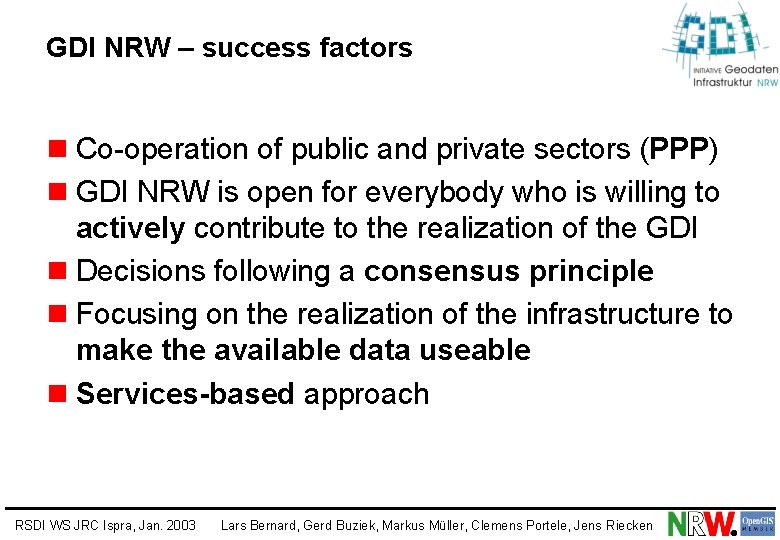 GDI NRW – success factors n Co-operation of public and private sectors (PPP) n