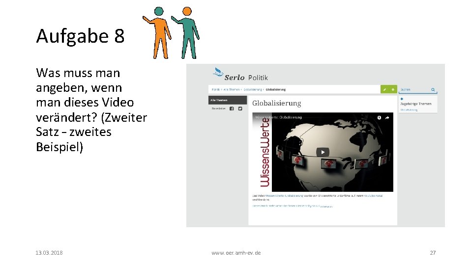Aufgabe 8 Was muss man angeben, wenn man dieses Video verändert? (Zweiter Satz – Aufgabe 8 Was muss man angeben, wenn man dieses Video verändert? (Zweiter Satz –