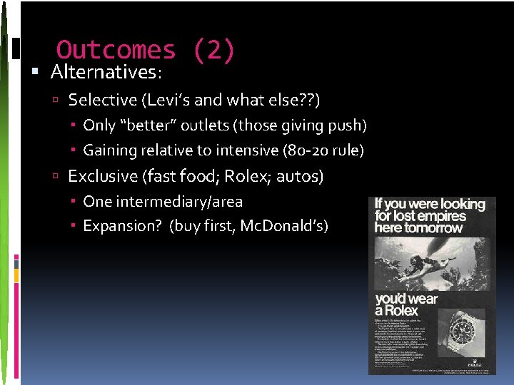 Outcomes (2) Alternatives: Selective (Levi’s and what else? ? ) Only “better” outlets (those