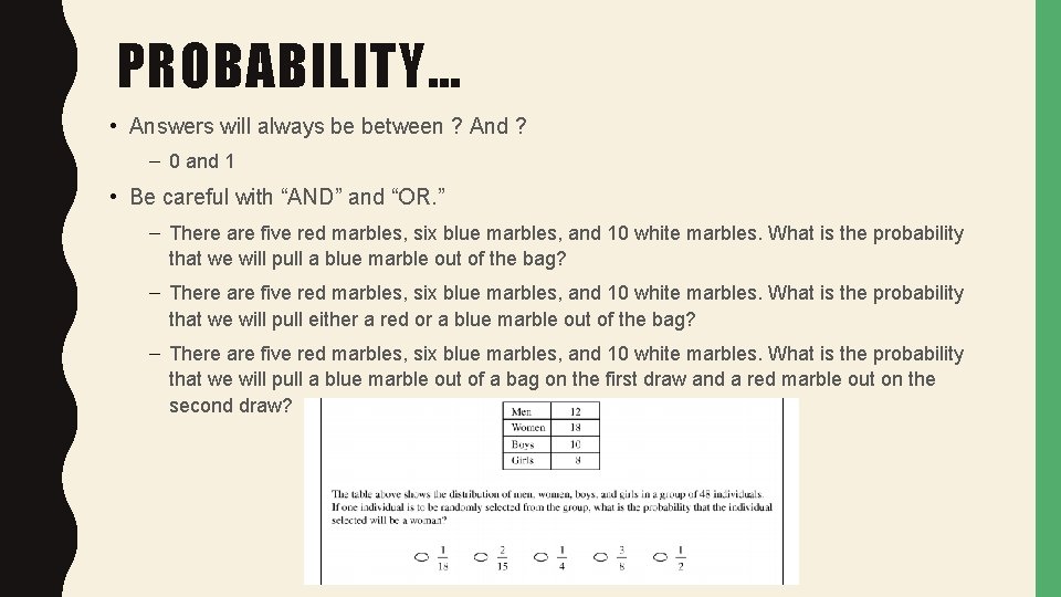 PROBABILITY… • Answers will always be between ? And ? – 0 and 1