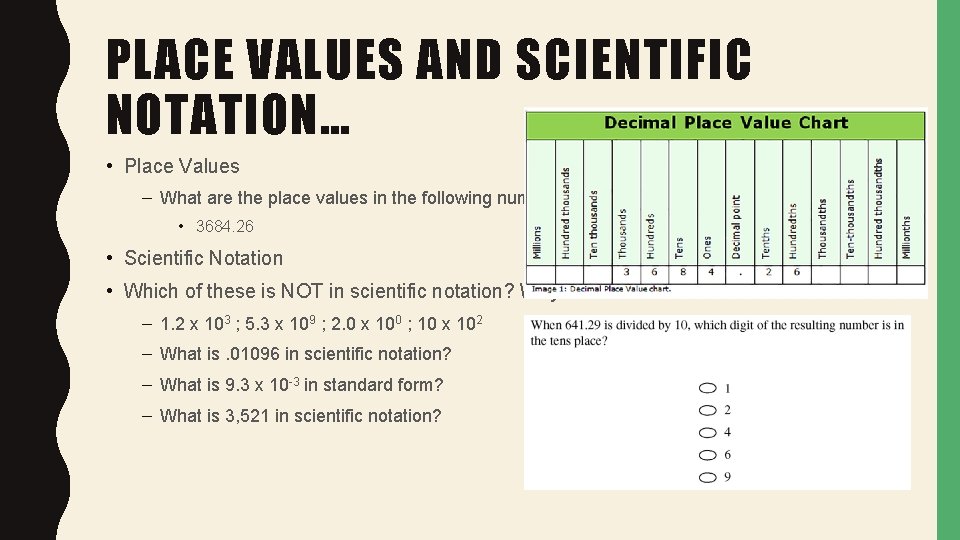 PLACE VALUES AND SCIENTIFIC NOTATION… • Place Values – What are the place values