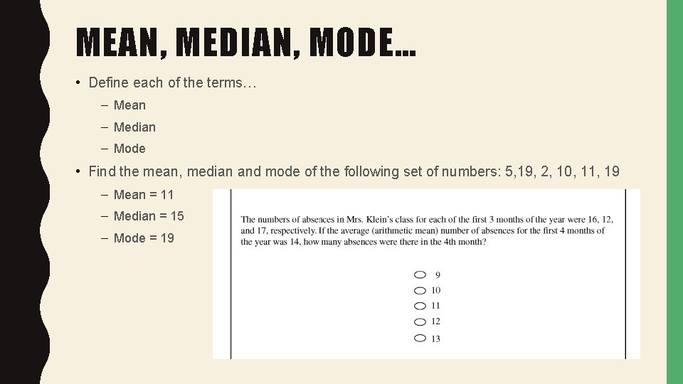MEAN, MEDIAN, MODE… • Define each of the terms… – Mean – Median –