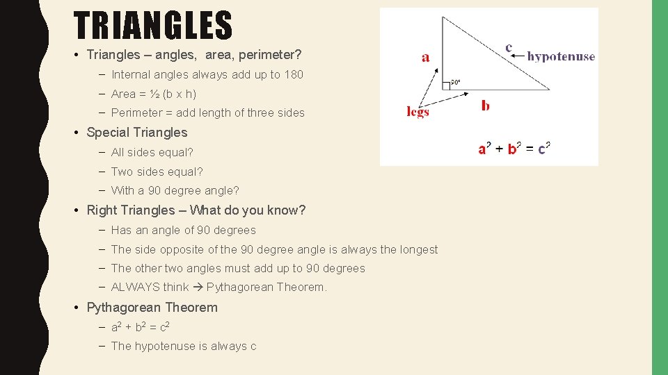 TRIANGLES • Triangles – angles, area, perimeter? – Internal angles always add up to