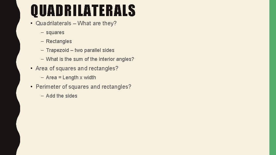 QUADRILATERALS • Quadrilaterals – What are they? – squares – Rectangles – Trapezoid –