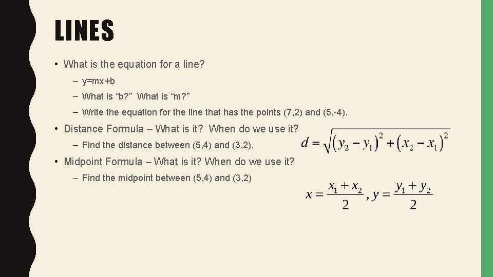 LINES • What is the equation for a line? – y=mx+b – What is