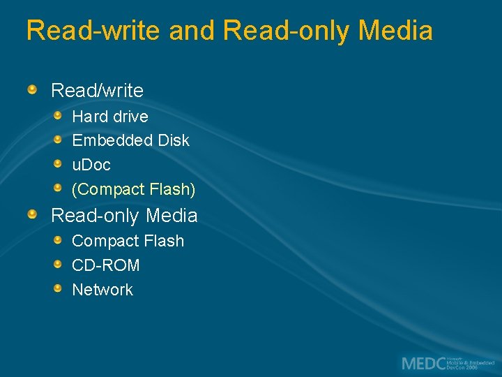 Read-write and Read-only Media Read/write Hard drive Embedded Disk u. Doc (Compact Flash) Read-only