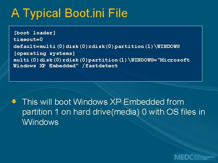 A Typical Boot. ini File [boot loader] timeout=0 default=multi(0)disk(0)rdisk(0)partition(1)WINDOWS [operating systems] multi(0)disk(0)rdisk(0)partition(1)WINDOWS="Microsoft Windows XP