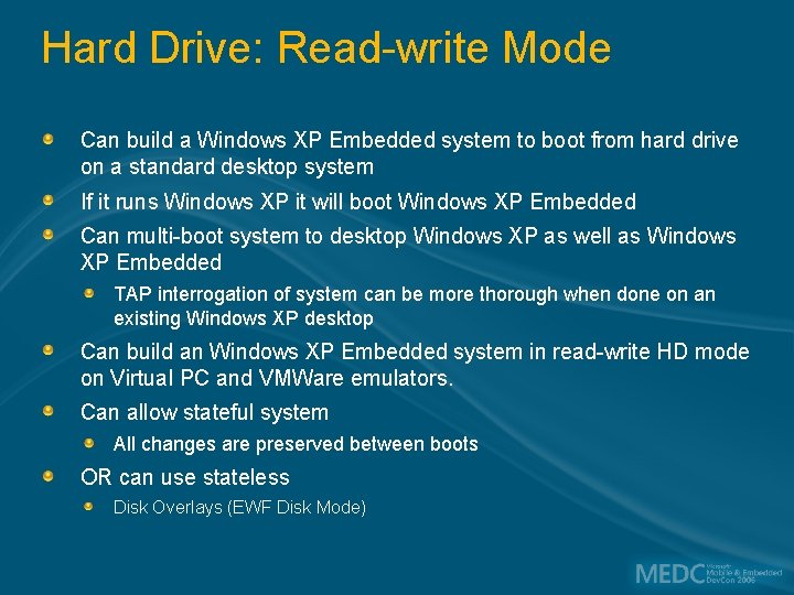 Hard Drive: Read-write Mode Can build a Windows XP Embedded system to boot from