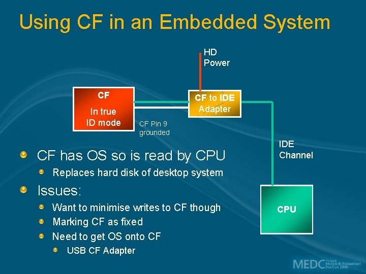 Using CF in an Embedded System HD Power CF In true ID mode CF