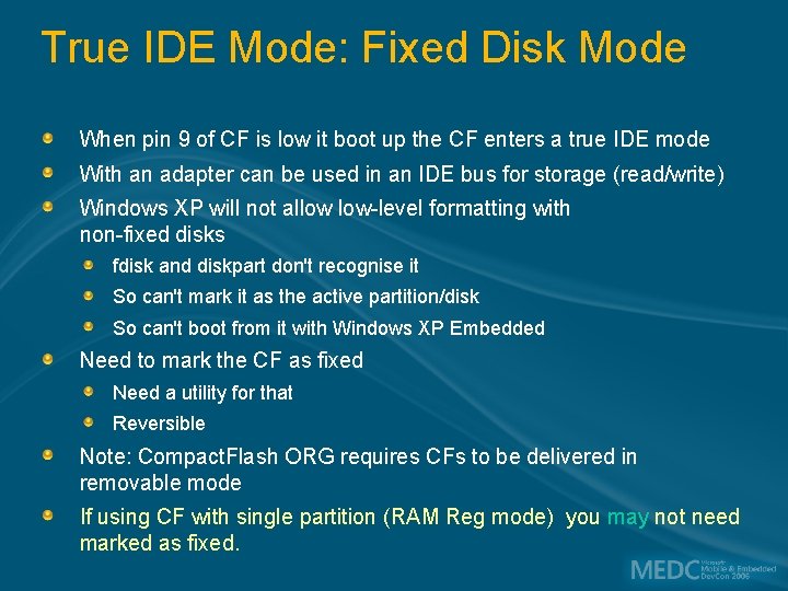 True IDE Mode: Fixed Disk Mode When pin 9 of CF is low it