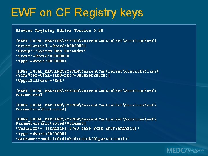 EWF on CF Registry keys Windows Registry Editor Version 5. 00 [HKEY_LOCAL_MACHINESYSTEMCurrent. Control. SetServicesewf]