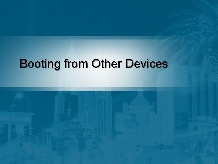 Booting from Other Devices 