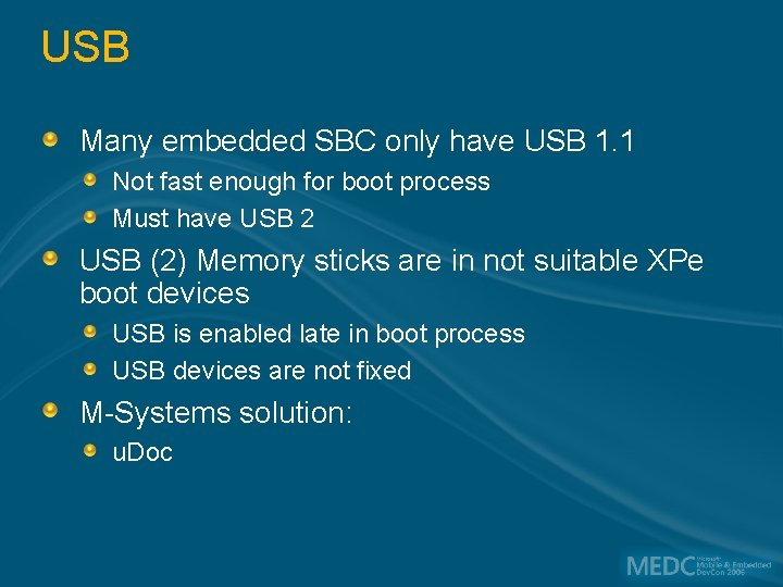 USB Many embedded SBC only have USB 1. 1 Not fast enough for boot