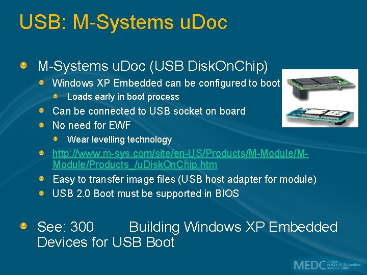USB: M-Systems u. Doc (USB Disk. On. Chip) Windows XP Embedded can be configured