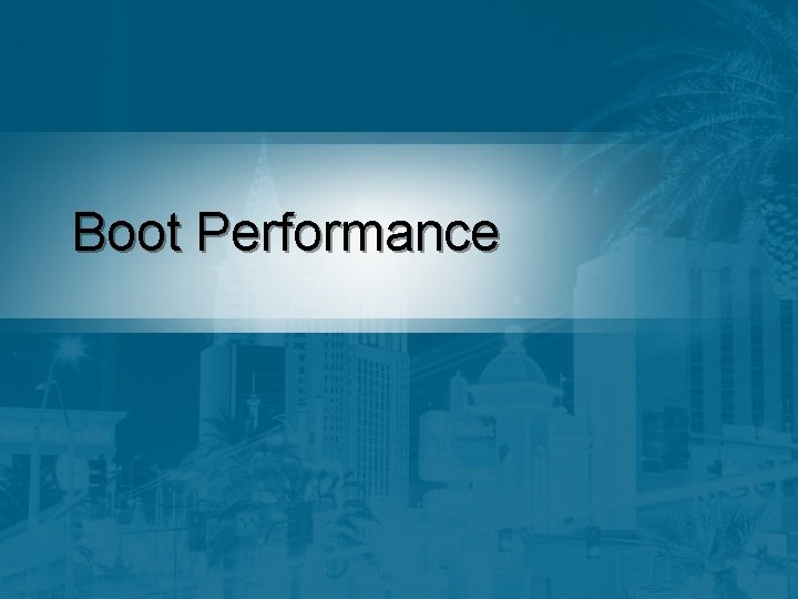 Boot Performance 