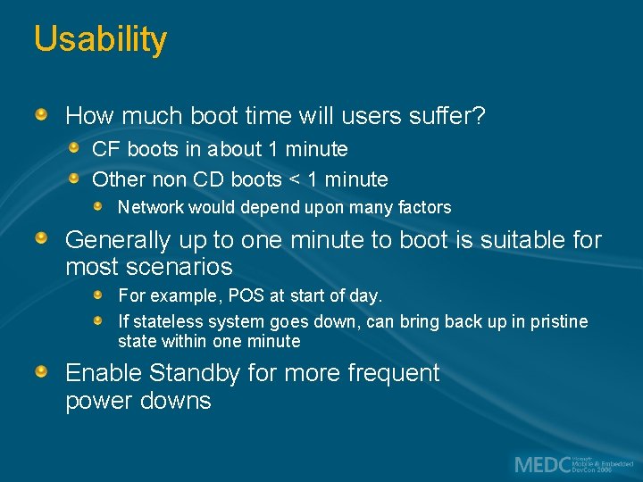 Usability How much boot time will users suffer? CF boots in about 1 minute