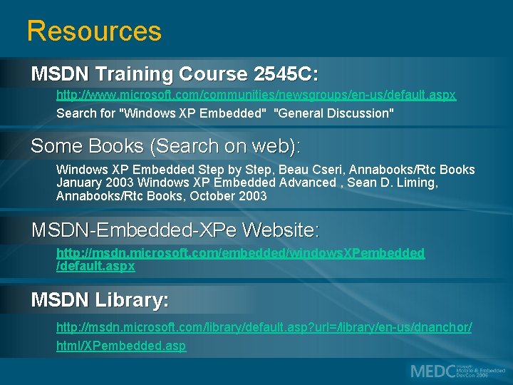 Resources MSDN Training Course 2545 C: http: //www. microsoft. com/communities/newsgroups/en-us/default. aspx Search for "Windows