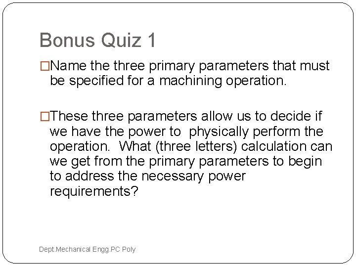 5 Machining Operations CO Describe construction working of