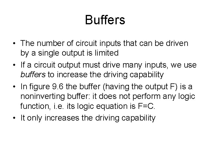 Buffers • The number of circuit inputs that can be driven by a single