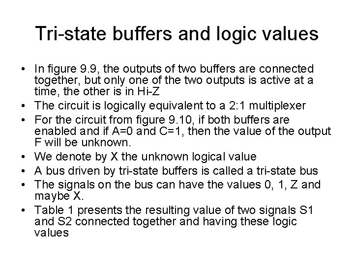 Tri-state buffers and logic values • In figure 9. 9, the outputs of two