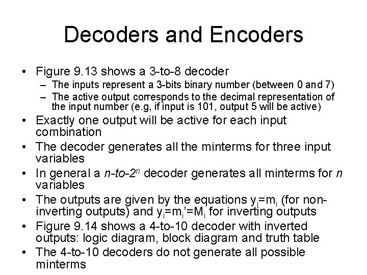Decoders and Encoders • Figure 9. 13 shows a 3 -to-8 decoder – The