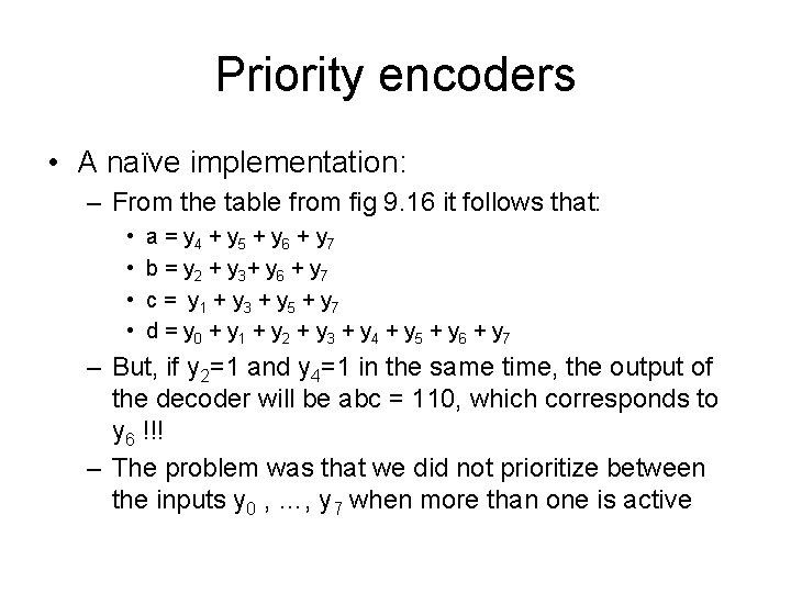 Priority encoders • A naïve implementation: – From the table from fig 9. 16