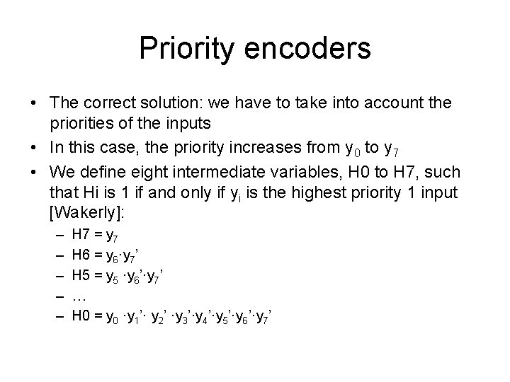 Priority encoders • The correct solution: we have to take into account the priorities