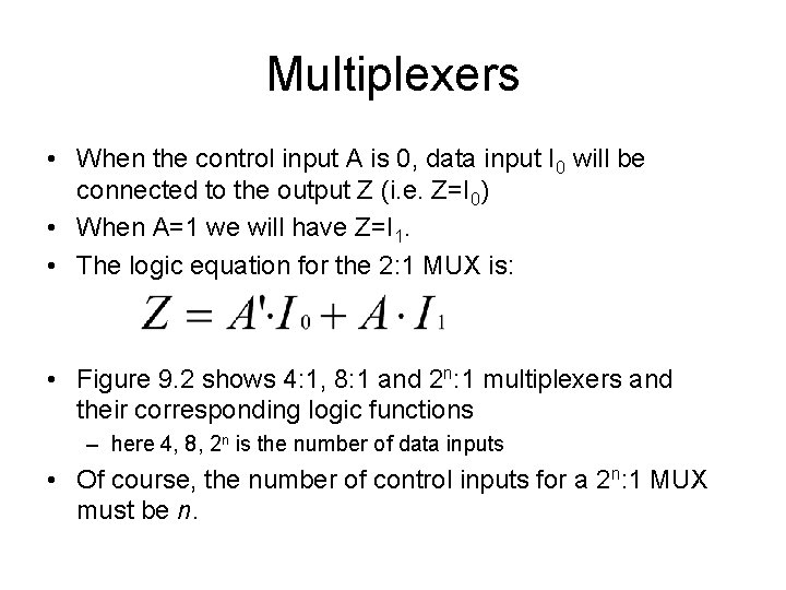 Multiplexers • When the control input A is 0, data input I 0 will