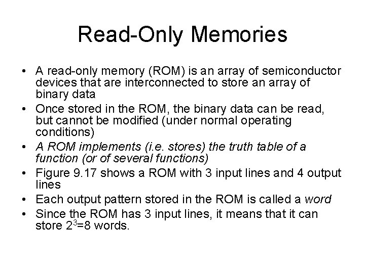 Read-Only Memories • A read-only memory (ROM) is an array of semiconductor devices that