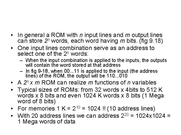  • In general a ROM with n input lines and m output lines