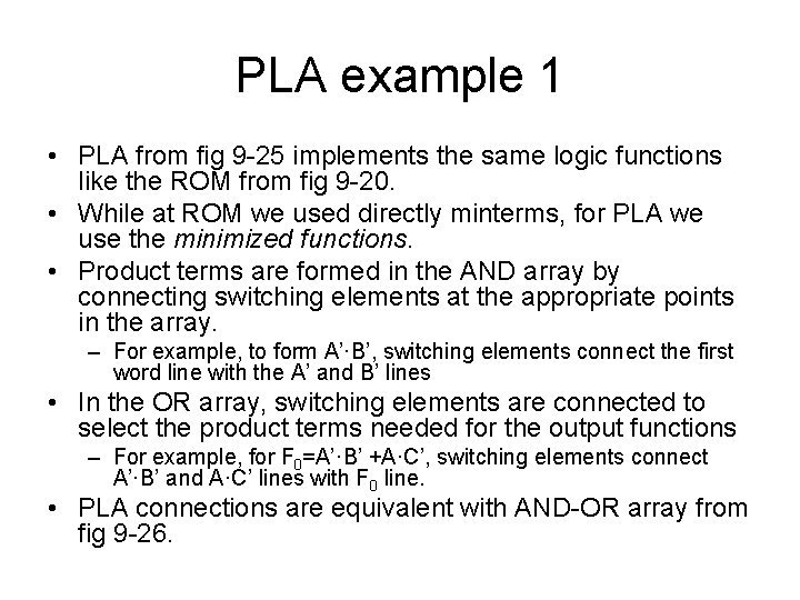 PLA example 1 • PLA from fig 9 -25 implements the same logic functions