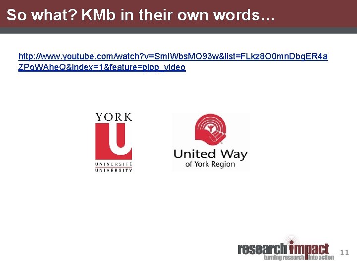 So what? KMb in their own words… http: //www. youtube. com/watch? v=Sm. IWbs. MO