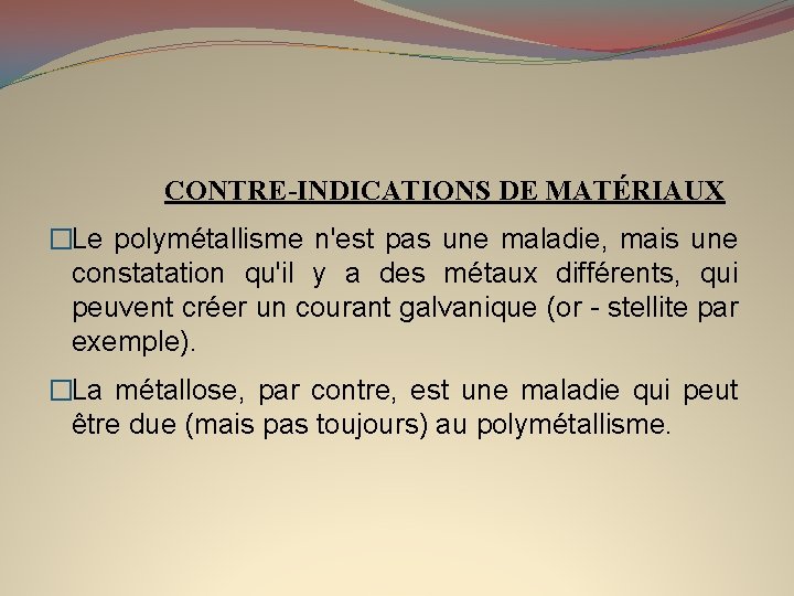 CONTRE-INDICATIONS DE MATÉRIAUX �Le polymétallisme n'est pas une maladie, mais une constatation qu'il y