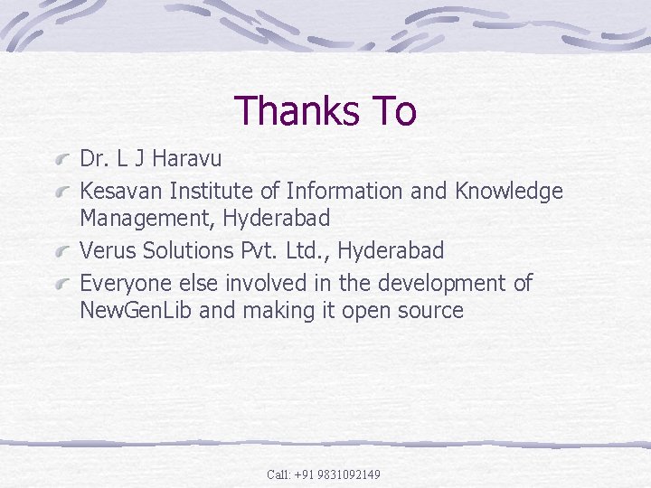 Thanks To Dr. L J Haravu Kesavan Institute of Information and Knowledge Management, Hyderabad