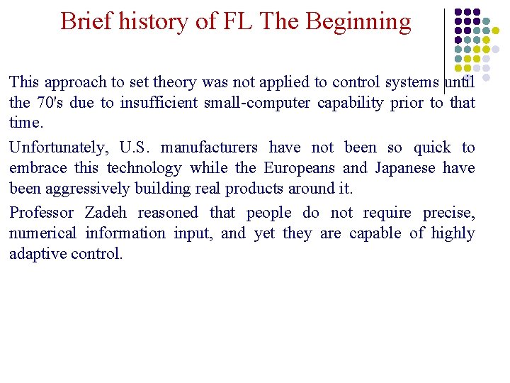 Brief history of FL The Beginning This approach to set theory was not applied