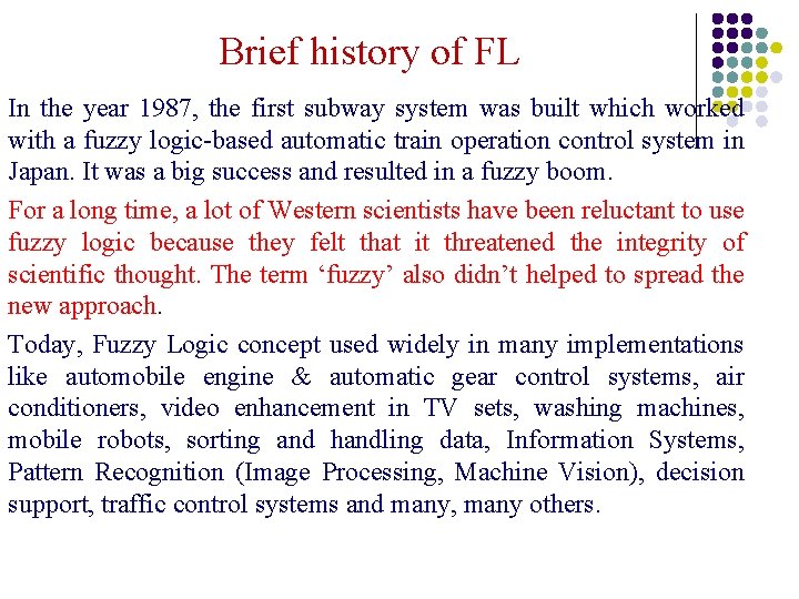 Brief history of FL In the year 1987, the first subway system was built