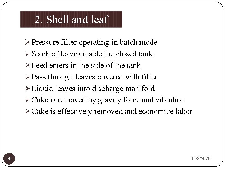 2. Shell and leaf filter Ø Pressure filter operating in batch mode Ø Stack