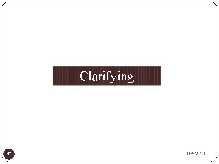 Clarifying Filtration 40 11/9/2020 