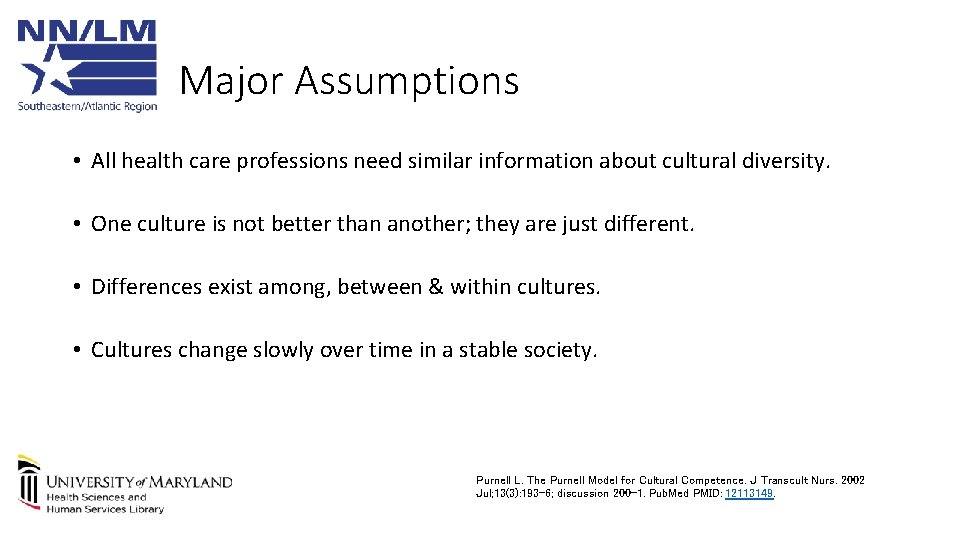 Major Assumptions • All health care professions need similar information about cultural diversity. •