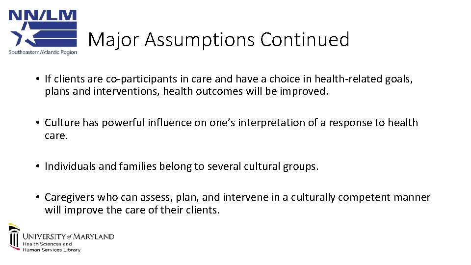 Major Assumptions Continued • If clients are co-participants in care and have a choice